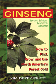 Ginseng: How To Find, Grow and Use, 2nd Edition